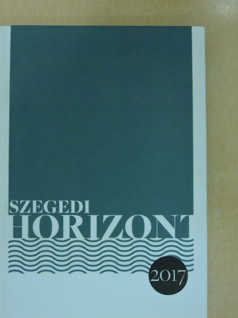 Balogh Gyula - Szegedi Horizont 2017 [antikvár]