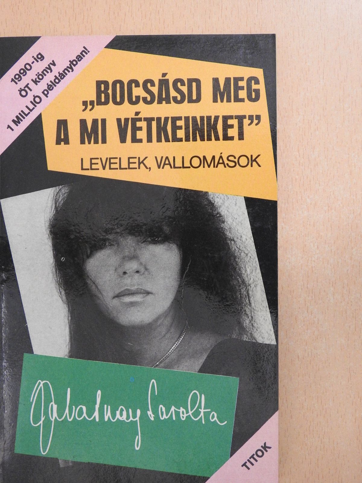 Zalatnay Sarolta - "Bocsásd meg a mi vétkeinket" (dedikált példány) [antikvár]