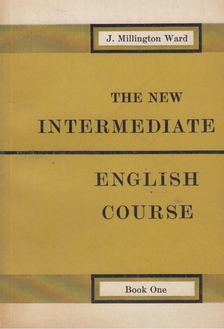 John Millington Ward - The New Intermediate English Course I. [antikvár]