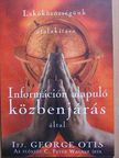 Ifj. George Otis - Lakóközösségünk átalakítása információn alapuló közbenjárás által [antikvár]