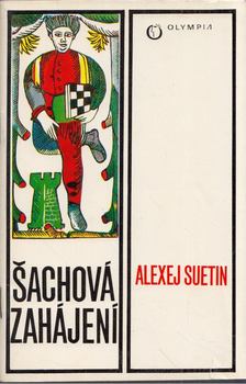 Aleksei Suetin - Sachová zahájení [antikvár]
