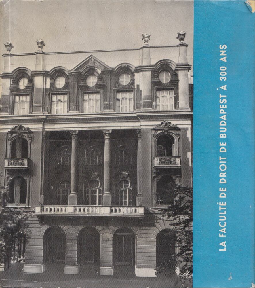 Dr. Horváth Pál, Dr. Vigh József - L'histoire de la faculté de droit de l'Université "Eötvös Loránd" de Budapest [antikvár]