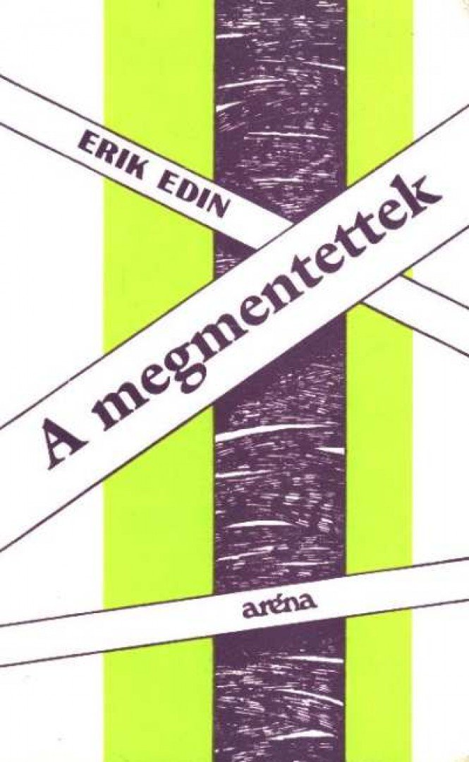 Edin, Erik - A megmentettek [antikvár]