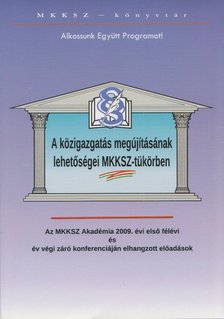 SZATHMÁRI GÁBOR - A közigazgatás megújításának lehetőségei MKKSZ-tükörben [antikvár]