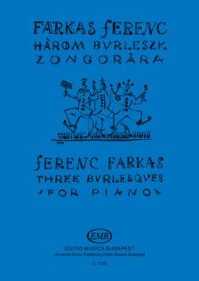 Farkas Ferenc - HÁROM BURLESZK ZONGORÁRA