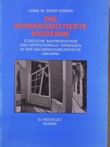 Anna M. Eifert-Körnig - Die Kompromittierte Moderne [antikvár]