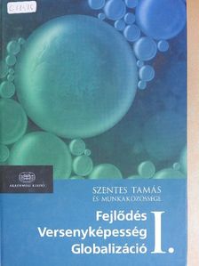 Bató Márk - Fejlődés-Versenyképesség-Globalizáció I. [antikvár]