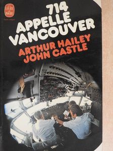 Arthur Hailey - 714 appelle Vancouver [antikvár]