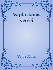 VAJDA JÁNOS - Vajda János válogatott versek [eKönyv: epub, mobi]