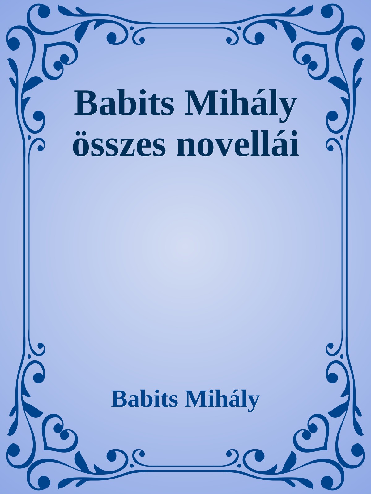 Babits Mihály - Babits Mihály összes novellái [eKönyv: epub, mobi]