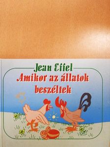 Jean Effel - Amikor az állatok beszéltek [antikvár]