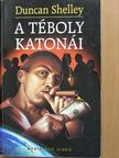 Duncan Shelley - A téboly katonái [antikvár]