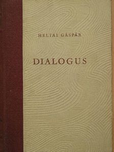 Heltai Gáspár - Dialogus [antikvár]