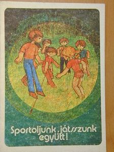 Kiss Erzsébet - Sportoljunk, játsszunk együtt! [antikvár]