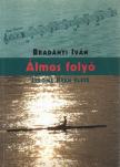 BRADÁNYI IVÁN - Álmos folyó [antikvár]