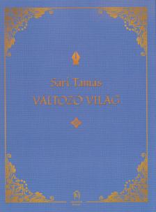 Sári Tamás - Változó ​világ [antikvár]
