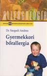 Dr. Szegedi Andrea - Gyermekkori bőrallergia [antikvár]