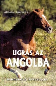 DRAGUNKIN, ALEXANDER - Ugrás az angolba [antikvár]