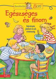 Hanna Sörensen - Barátnőm, Bori foglalkoztató - Egészséges és finom