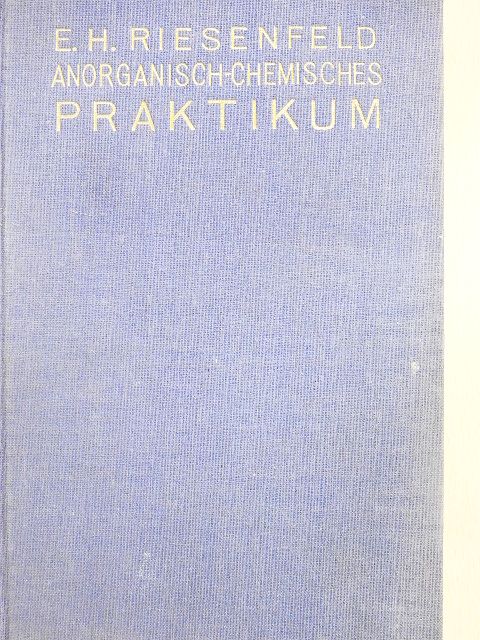 Dr. Ernst H. Riesenfeld - Anorganisch-chemisches Praktikum [antikvár]