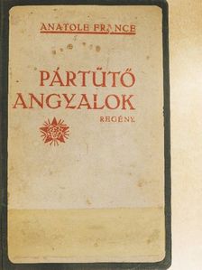 Anatole France - Pártütő angyalok [antikvár]