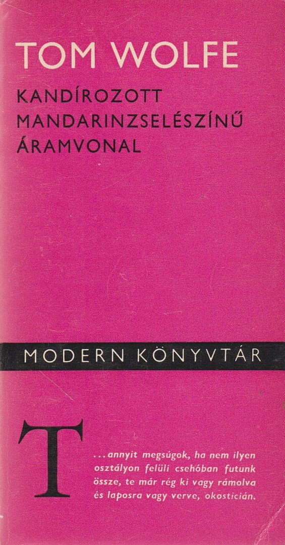 Tom Wolfe - Kandírozott mandarinzselészínű áramvonal [antikvár]