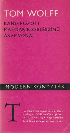 Tom Wolfe - Kandírozott mandarinzselészínű áramvonal [antikvár]