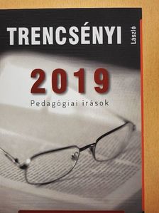 Trencsényi László - Pedagógiai írások 2019 [antikvár]