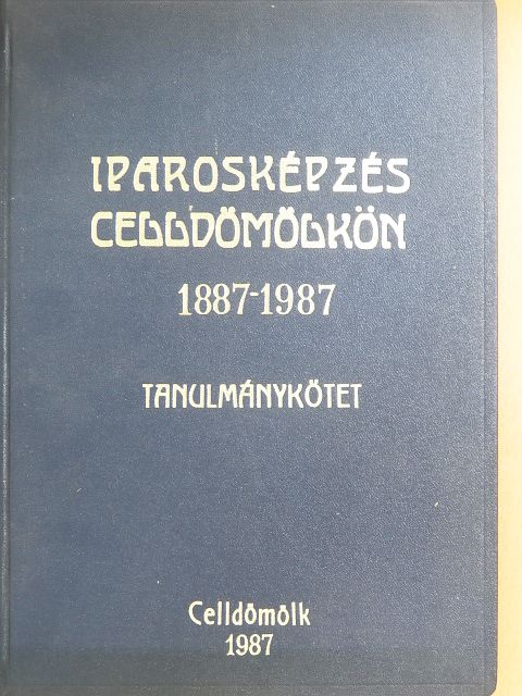 Horváth Lajos - Iparosképzés Celldömölkön [antikvár]