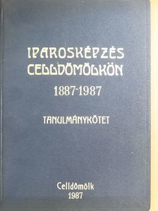 Horváth Lajos - Iparosképzés Celldömölkön [antikvár]