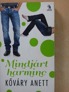 Kőváry Anett - Mindjárt harminc [antikvár]