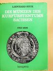 Lienhard Buck - Die Münzen des Kurfürstentums Sachsen [antikvár]
