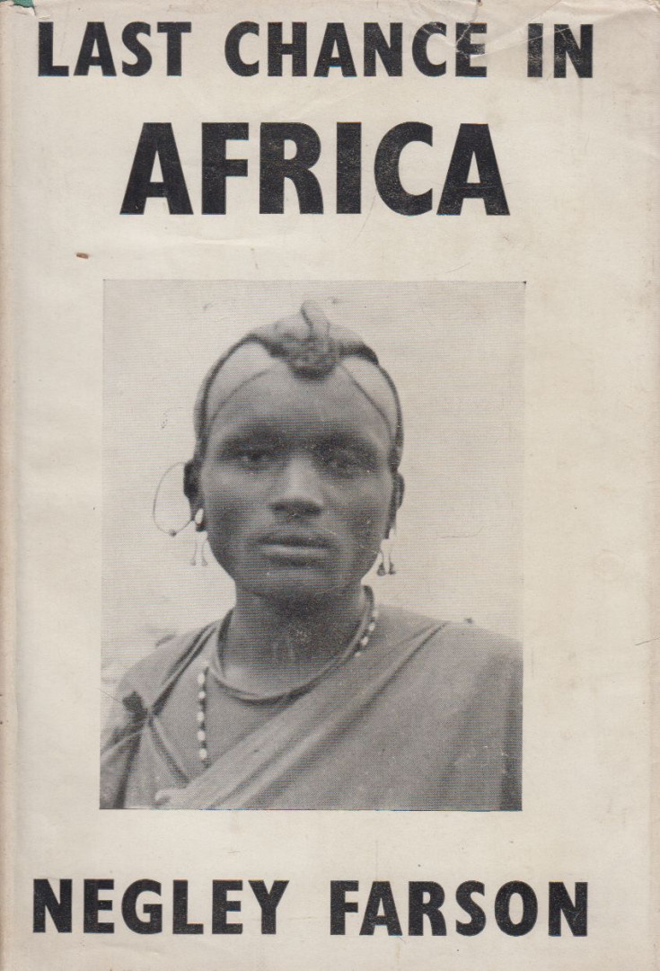 Farson, Negley - Last Chance in Africa [antikvár]