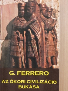 Guglielmo Ferrero - Az ókori civilizáció bukása [antikvár]