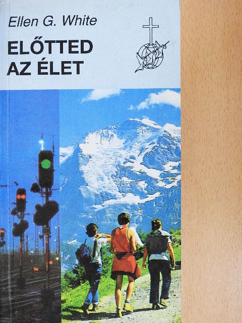 Ellen G. White - Előtted az élet [antikvár]