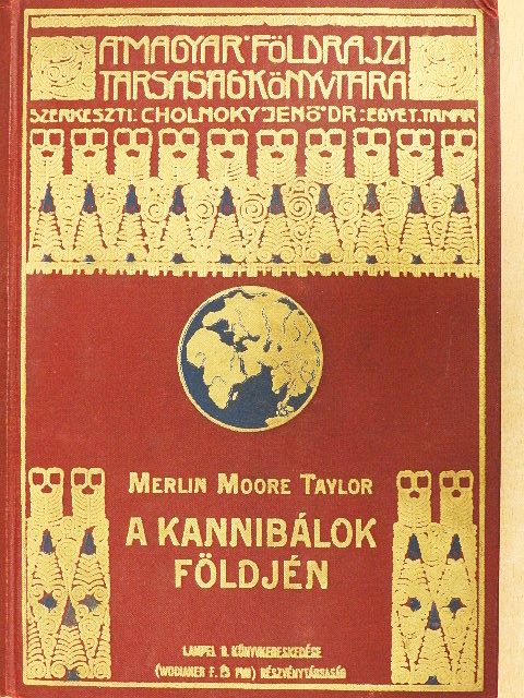 Merlin Moore Taylor - A kannibálok földjén [antikvár]