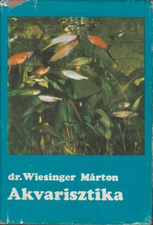 Dr. Wiesinger Márton - Akvarisztika [antikvár]