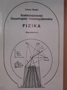 Bogár Péter - Szakközépiskolai összefoglaló feladatgyűjtemény - Fizika - Megoldások II. [antikvár]