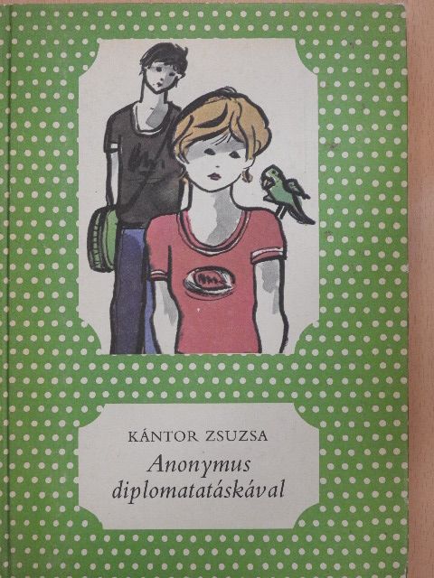 Kántor Zsuzsa - Anonymus diplomatatáskával [antikvár]