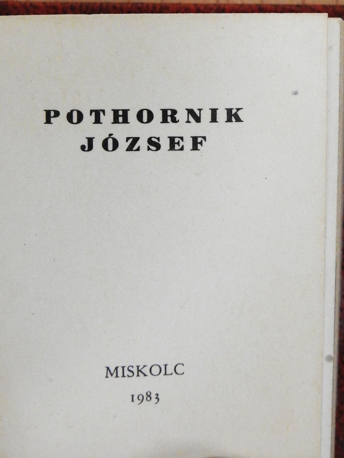 Tóth Pál - Pothornik József (minikönyv) (számozott) - Plakettel [antikvár]