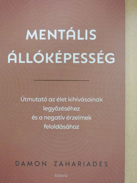 Damon Zahariades - Mentális állóképesség [antikvár]