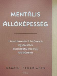 Damon Zahariades - Mentális állóképesség [antikvár]