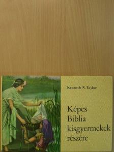 Kenneth N. Taylor - Képes Biblia kisgyermekek részére [antikvár]