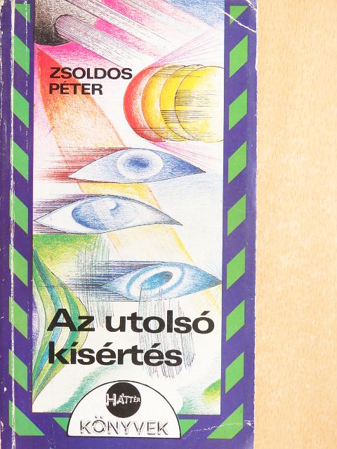 Zsoldos Péter - Az utolsó kísértés [antikvár]