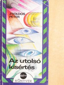 Zsoldos Péter - Az utolsó kísértés [antikvár]