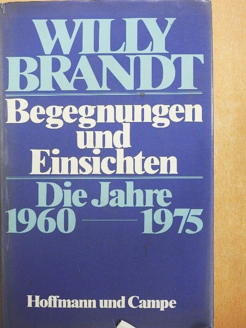 Willy Brandt - Begegnungen und Einsichten [antikvár]