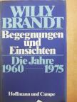 Willy Brandt - Begegnungen und Einsichten [antikvár]