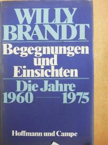 Willy Brandt - Begegnungen und Einsichten [antikvár]