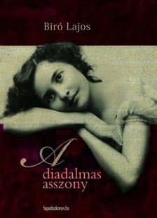 Bíró Lajos - A diadalmas asszony [eKönyv: epub, mobi]