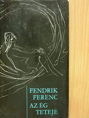 Fendrik Ferenc - Az ég teteje [antikvár]